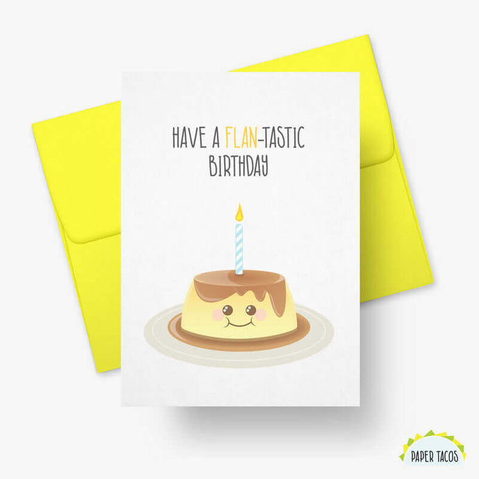 Have a flan-tastic birthday - Paper Tacos Greeting Cards