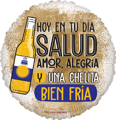 Hoy En Tu Dia Salud Amor Y Alegria Y Una Chelita Bien Fria